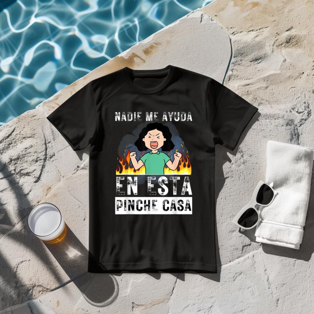 Nadie Me Ayuda En Esta Casa Funny Hispanic Mom Mother's Day T-Shirt