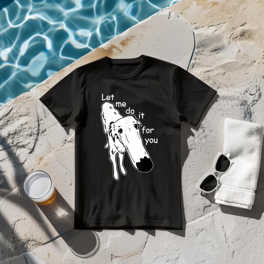 Borzoi Long Nose Dog Meme Let Me Do It For You Meme T-Shirt