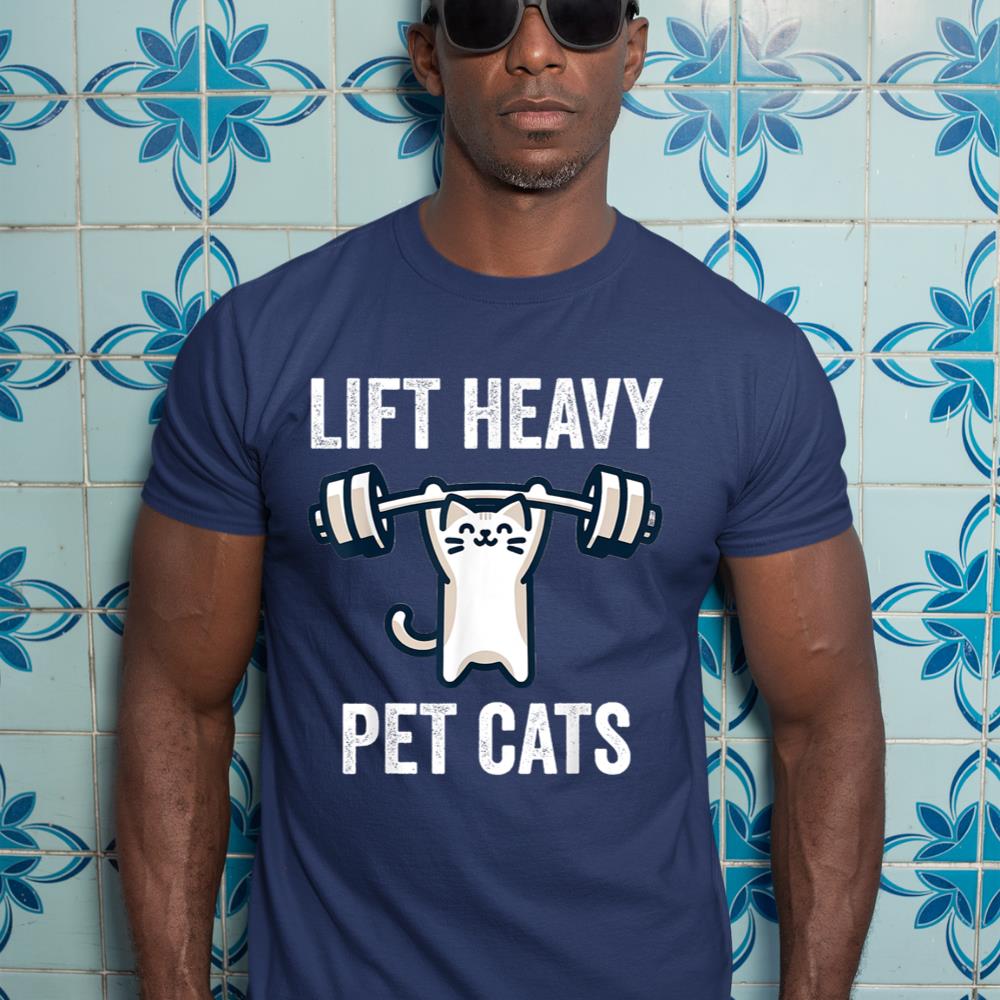A funny workout t-shirt that says 'Lift Heavy, Pet Cats'.