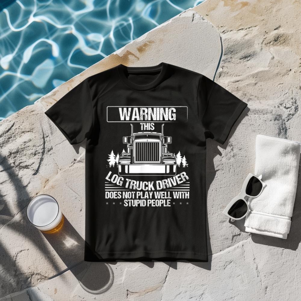 Log Truck Driver Log Trucker Supplies Log Truck Lover T-Shirt