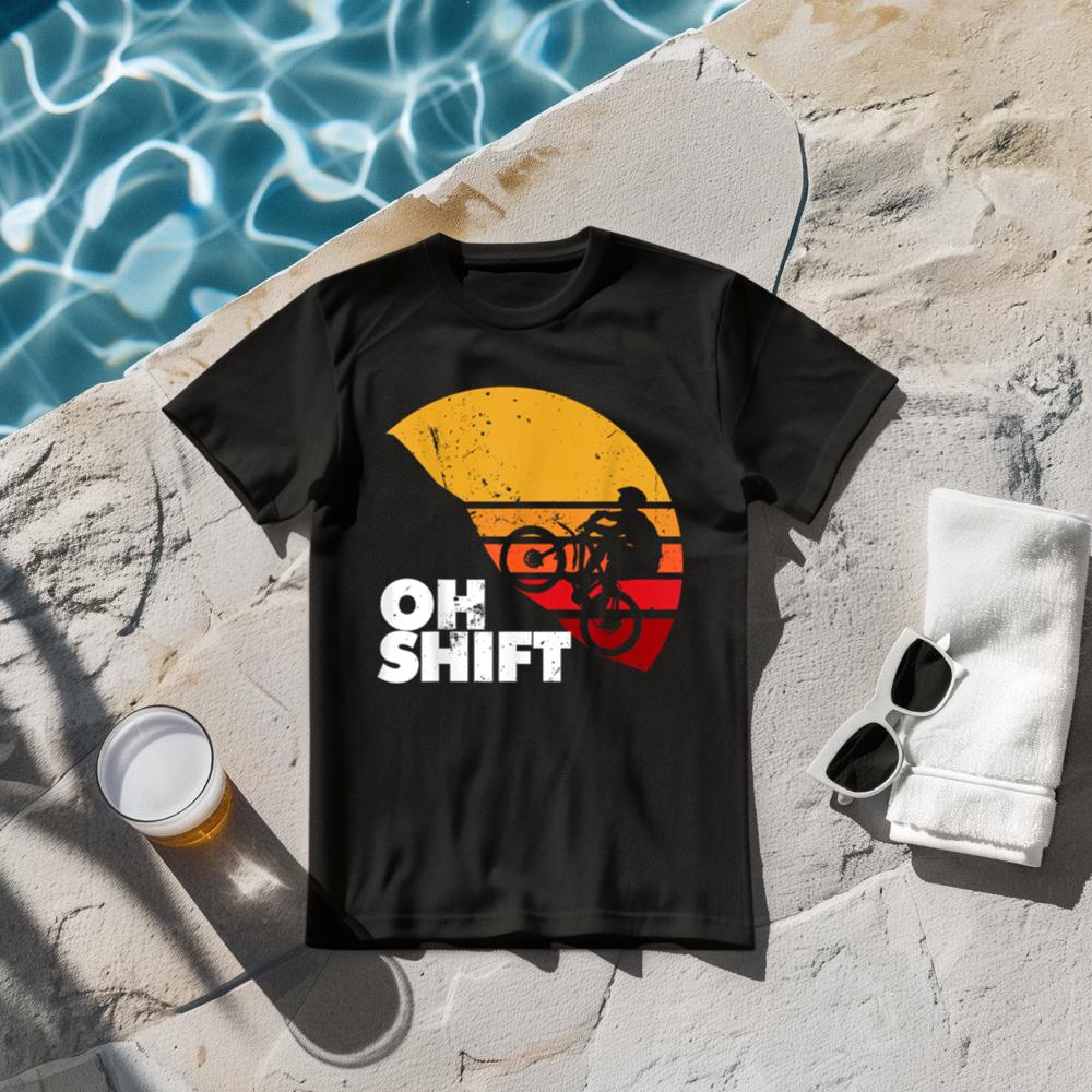 Oh Shift funny Mountain Bike Oh Shift T-Shirt