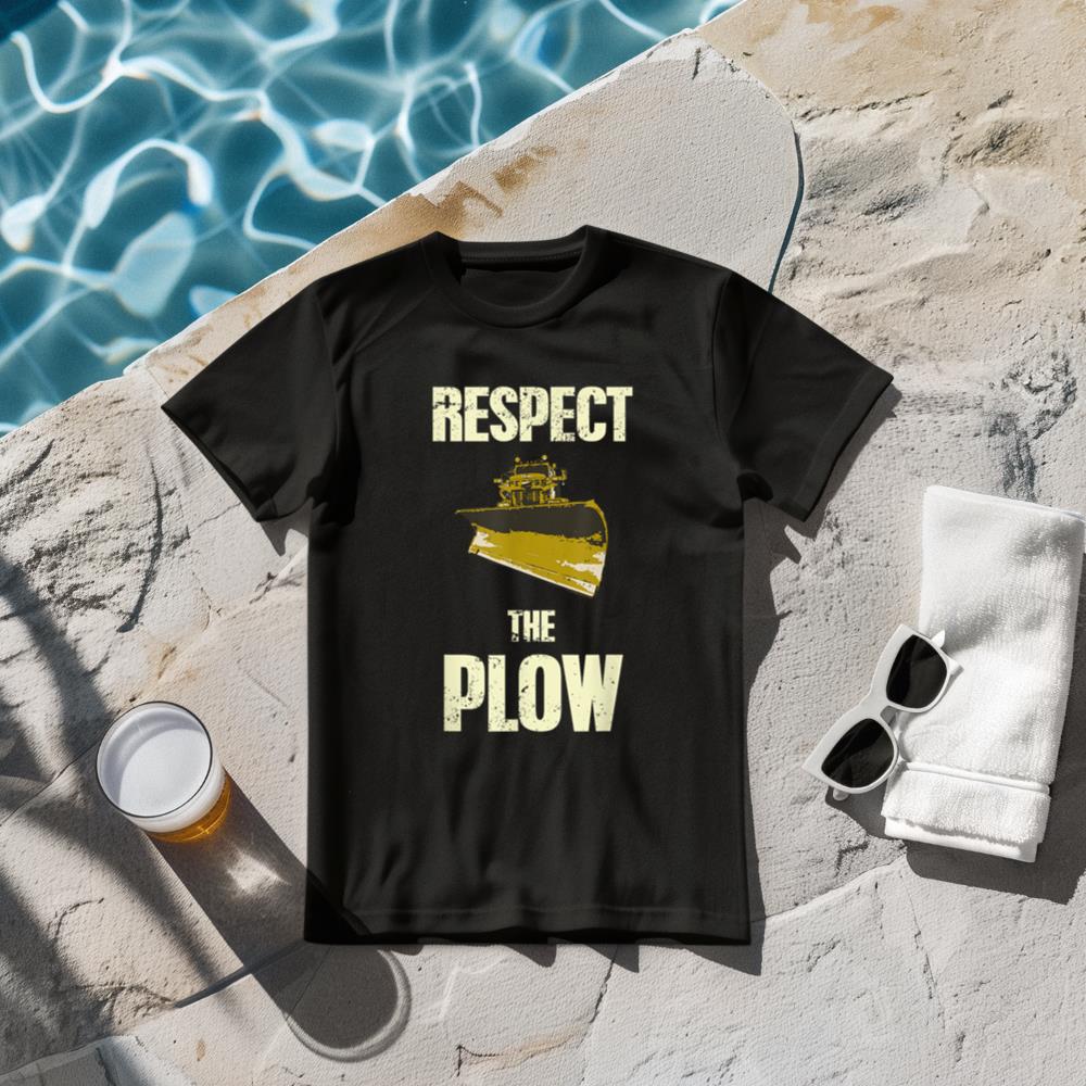 Respect The Plow Funny Snowplow Driver T-Shirt