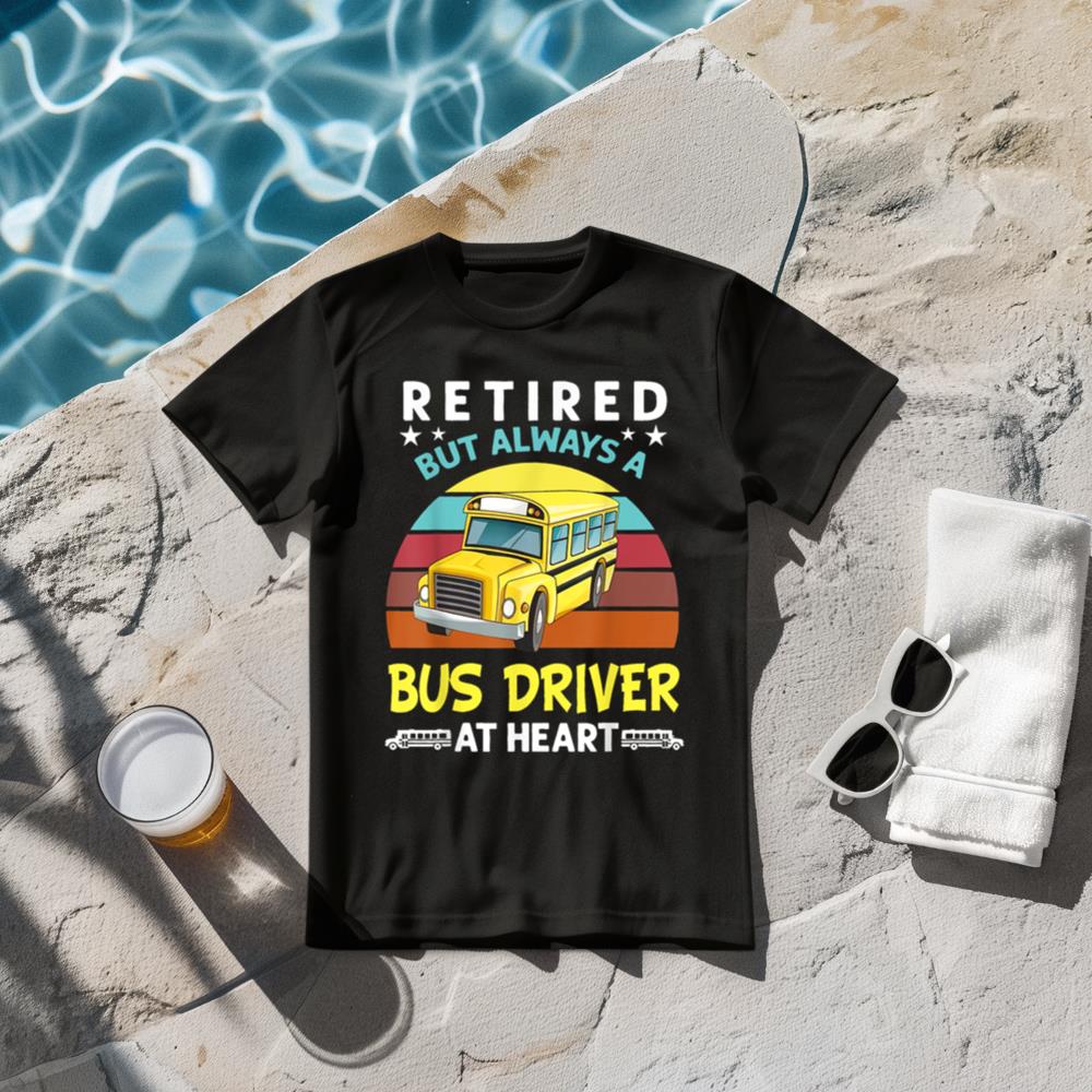 Retired but always a bus driver at heart Funny School Bus T-Shirt