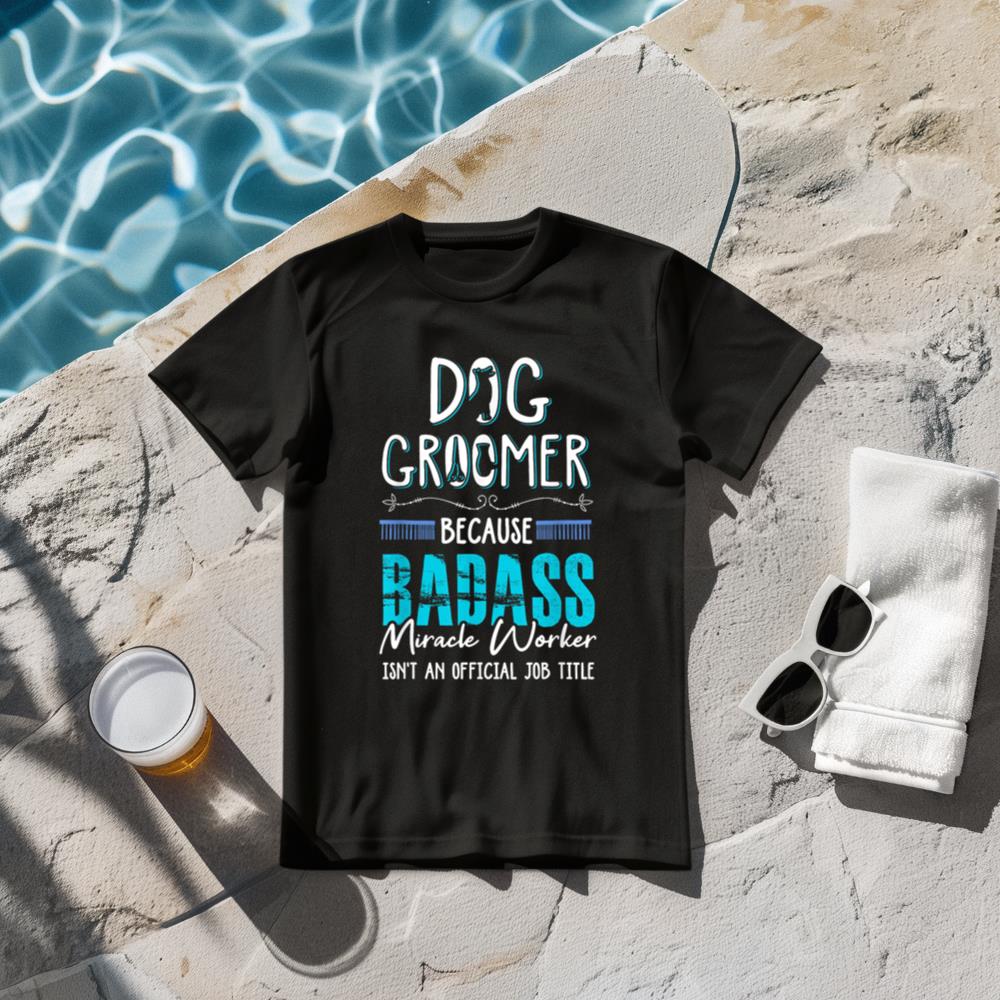 Dog Groomer Funny Dog Grooming Quote Dog Groomer Gift T-Shirt