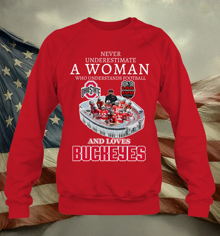 2025 Ohio State Buckeyes Never Underestimate A Woman Who Understands Football Sweatshirt
