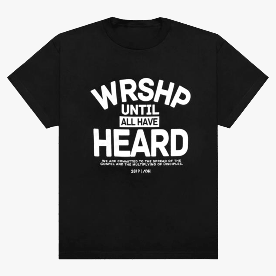 2819 Church Merch Aoh Wrshp Until All Have Heard Shirt Gifts For Father's Day From Wife