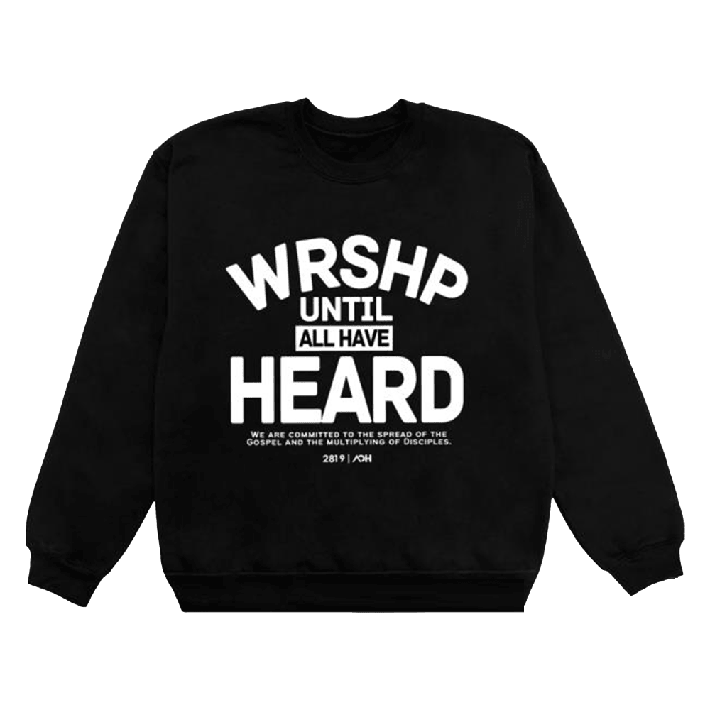 2819 Church Merch Aoh Wrshp Until All Have Heard Sweatshirt Gifts For Father's Day From Son