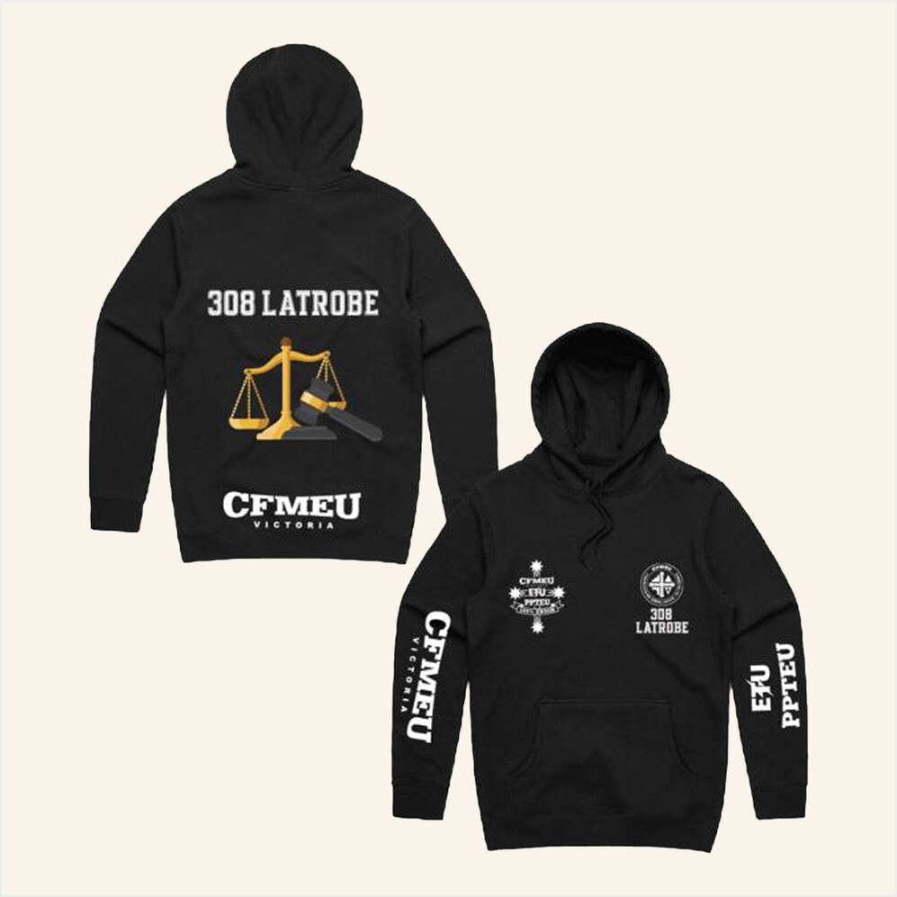 308 Latrobe Jobsite Hoodie CFMEU Merch Best Birthday Gifts For Father Best Friend Gifts