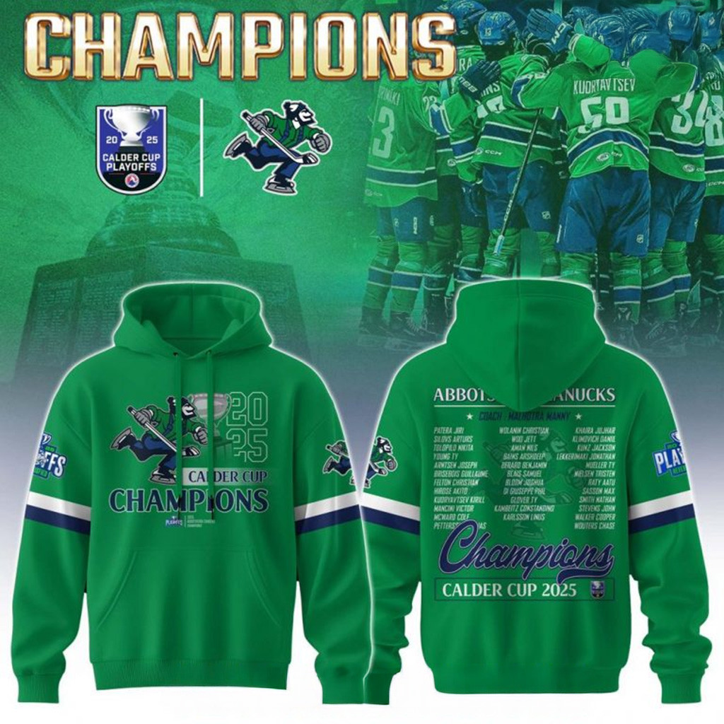Abbotsford Canucks Champions Calder Cup 2025 Playoffs Special Hoodie Abbotsford Canucks Merch