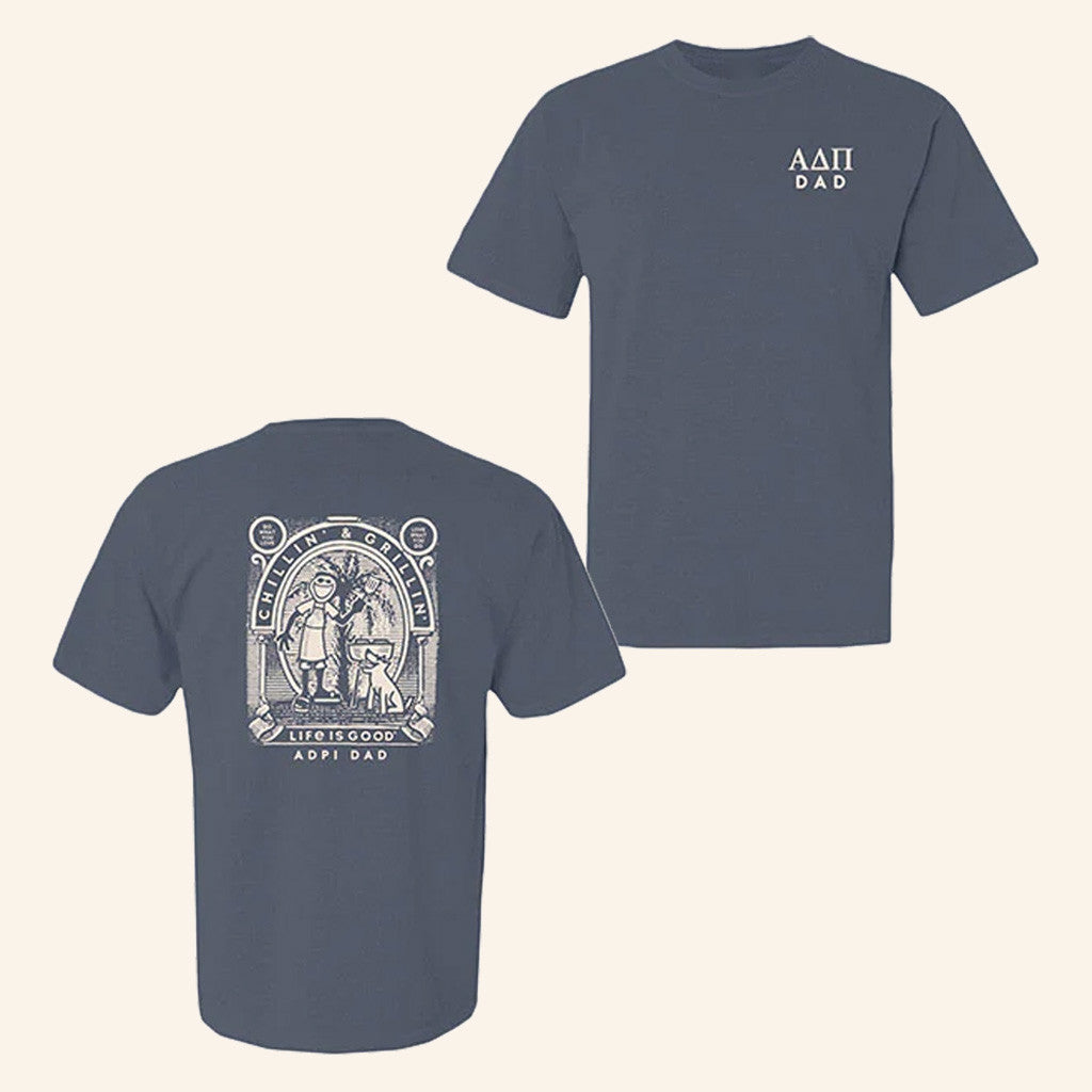 ADPI Merch Life Is Good Alpha Delta Pi Chillin And Grillin Dad T-Shirt Gifts For Him