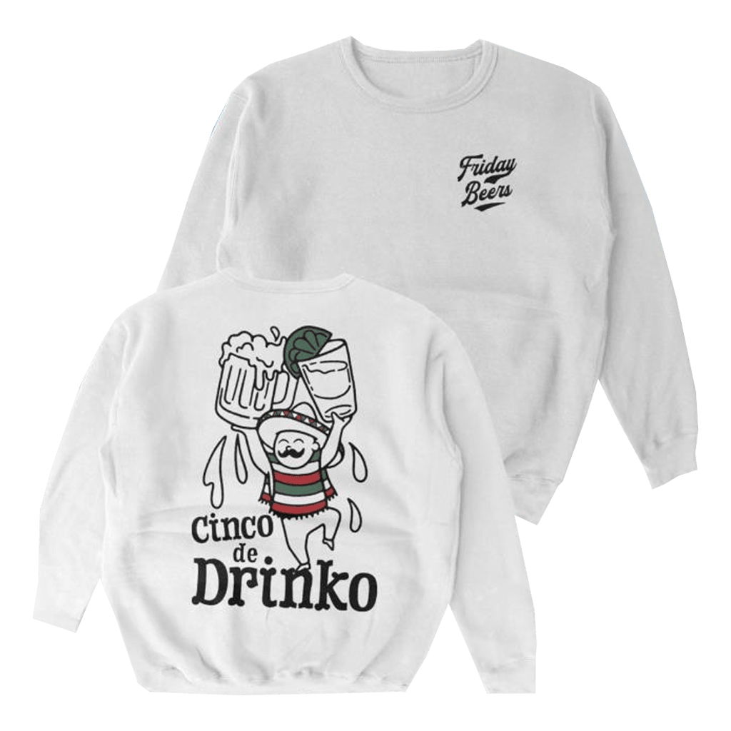 Almost Friday Merch Cinco De Drinko Illustration Sweatshirt Meaningful Gifts For Boyfriend