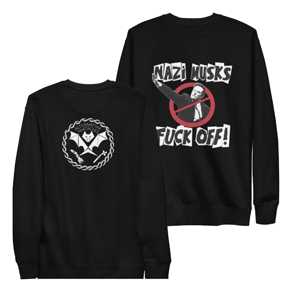 Alternative Tentacles Merch Nazi Musk Fuck Off Sweatshirt Gifts For Mom