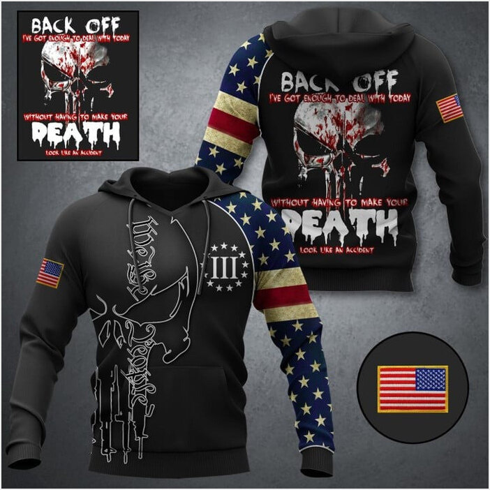 Back Off I've Got Enough To Deal With Today Hoodie We The People Skull USA Flag Hoodie Men's