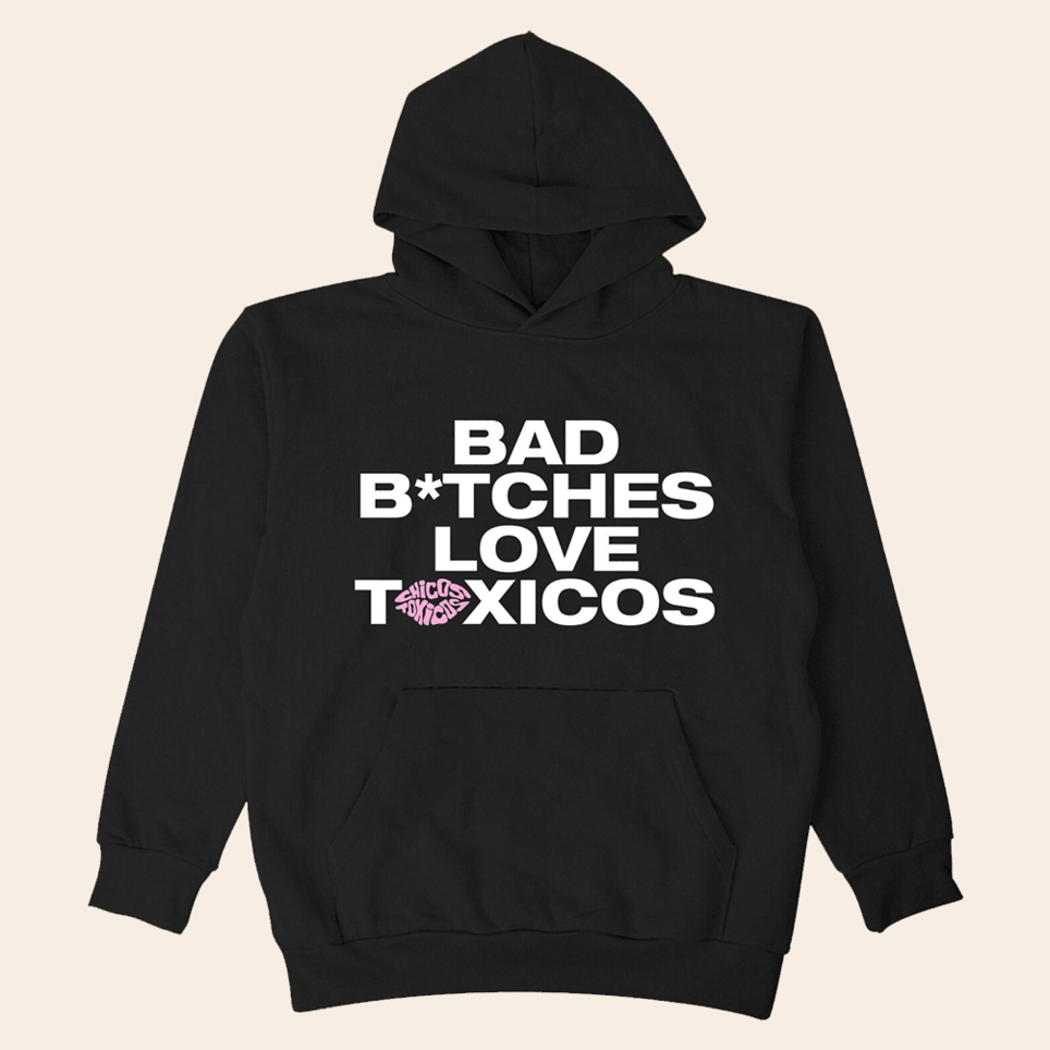 Baddies Hoodie Chicos Toxicos Merch Bad Btches Love Toxicos Hoodie Father's Day Birthday Gifts