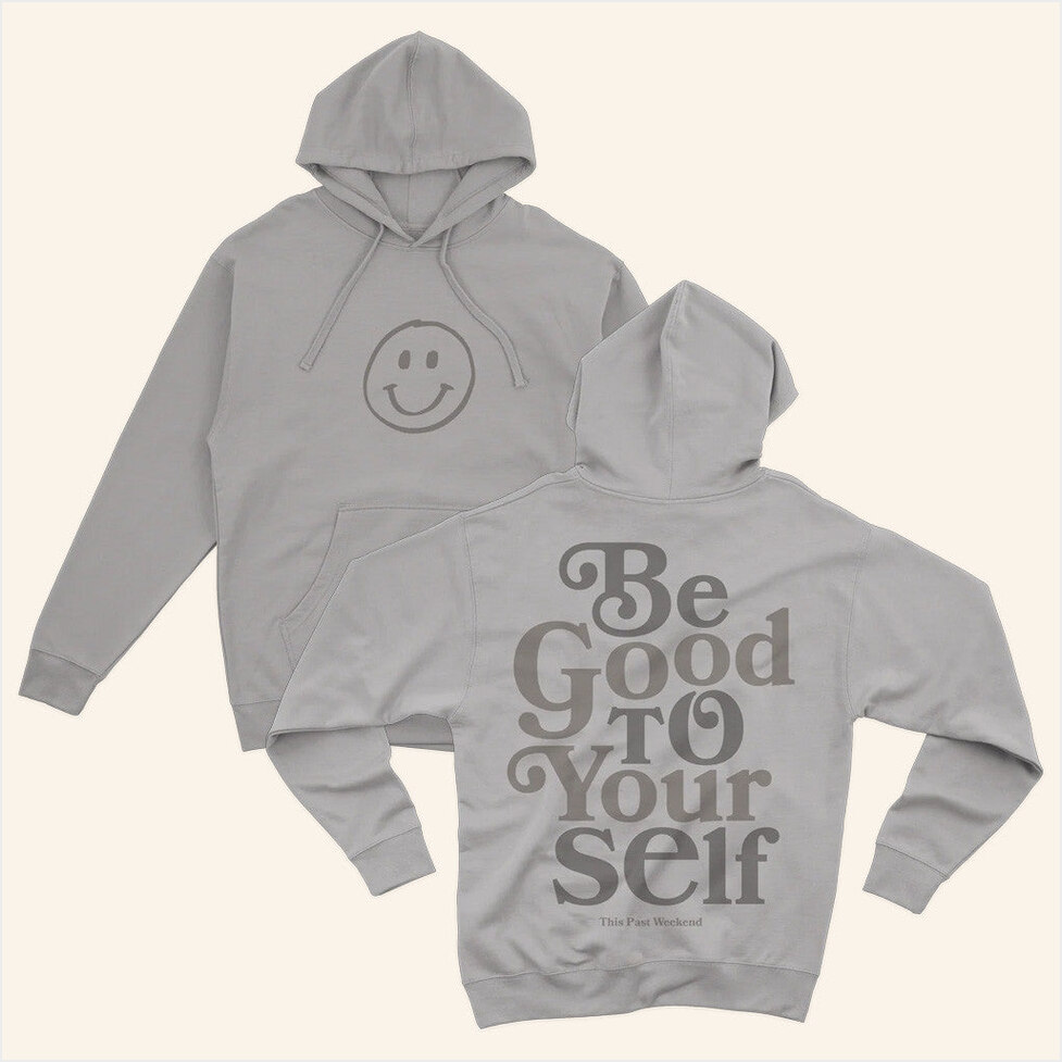Be Good To Yourself Hoodie Theo Von Merch BFF Birthday Gifts Ideas Christmas Presents