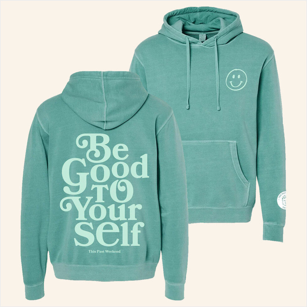 Be Good To Yourself Hoodie Theo Von Merch Gift Ideas For Her Birthday Gifts For Besties