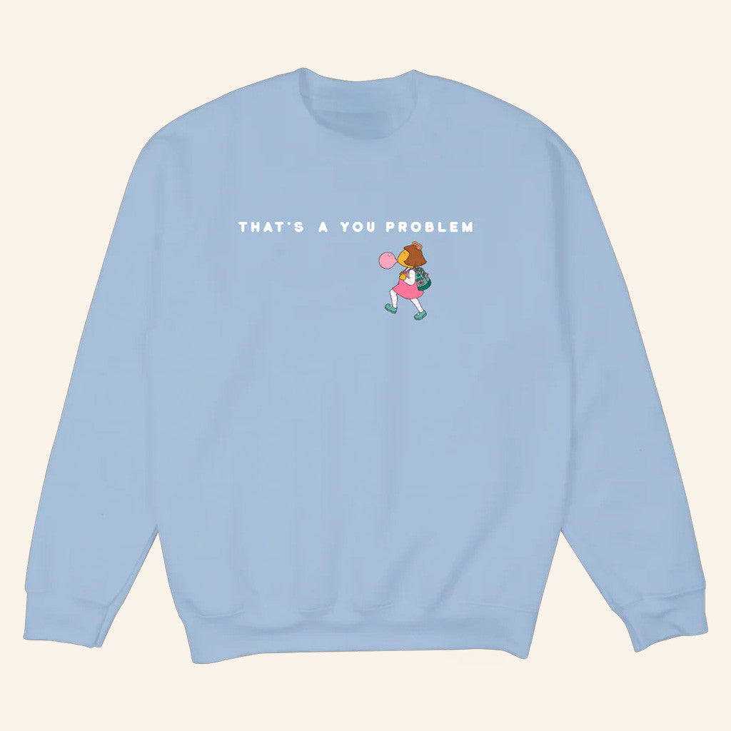 Big Comfy Couch Merch Arthur That's A You Problem Sweatshirt Gifts For Wife