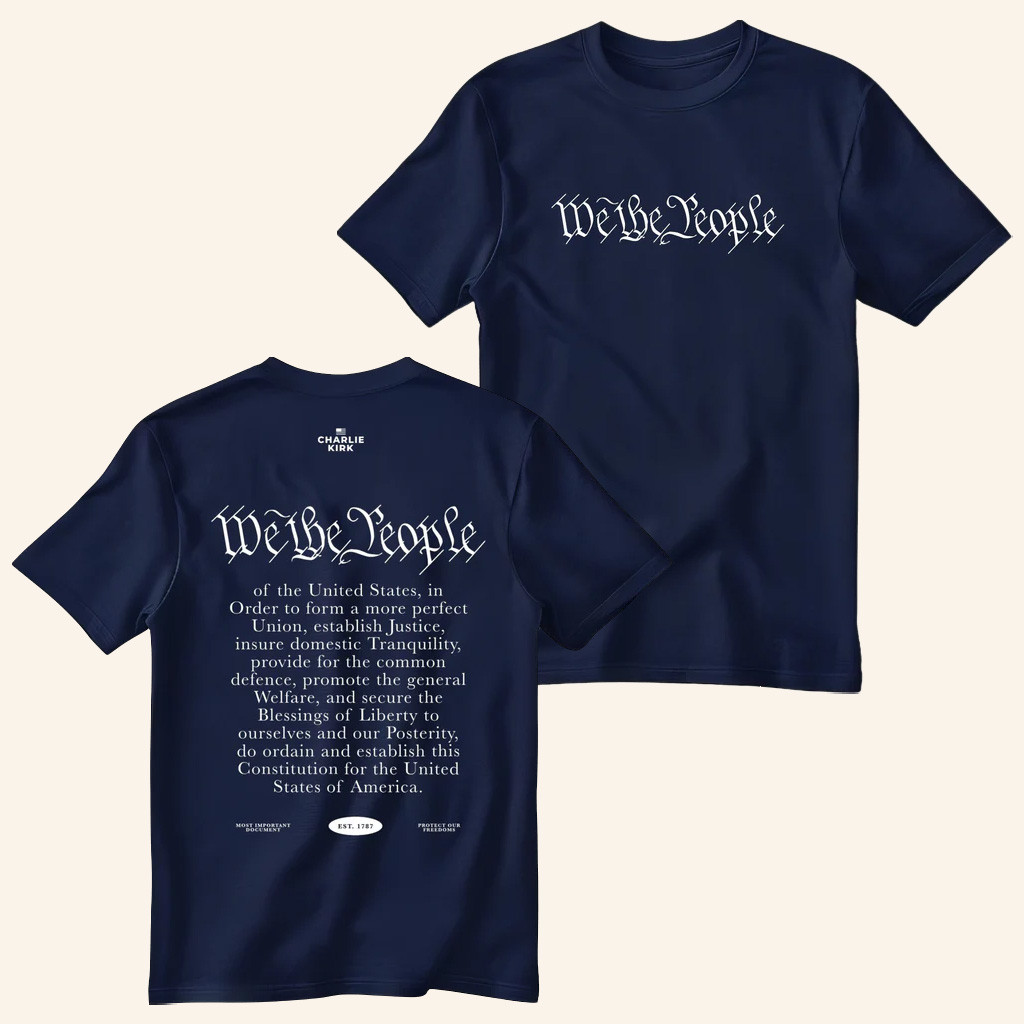 Charlie Kirk Merch We The People T-Shirt Charlie Kirk Shirt Patriotic Gifts For Father