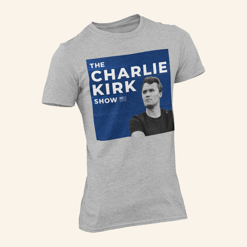 Charlie Kirk Shirt The Charlie Kirk Show T-Shirt Patriotic Tees Gifts For Husband