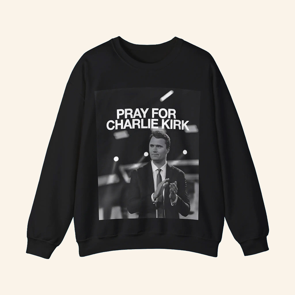 Charlie Kirk Sweatshirt Pray For Charlie Kirk Merch Patriotic Sweatshirt Gifts For Dad