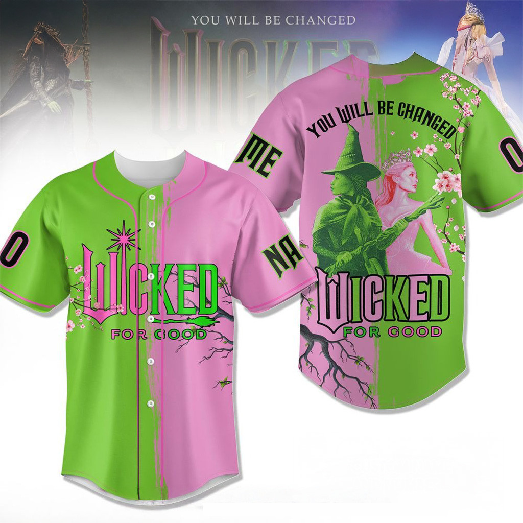 Custom Wicked For Good You Will Be Changed 2025 Baseball Jersey Gifts For Girlfriend