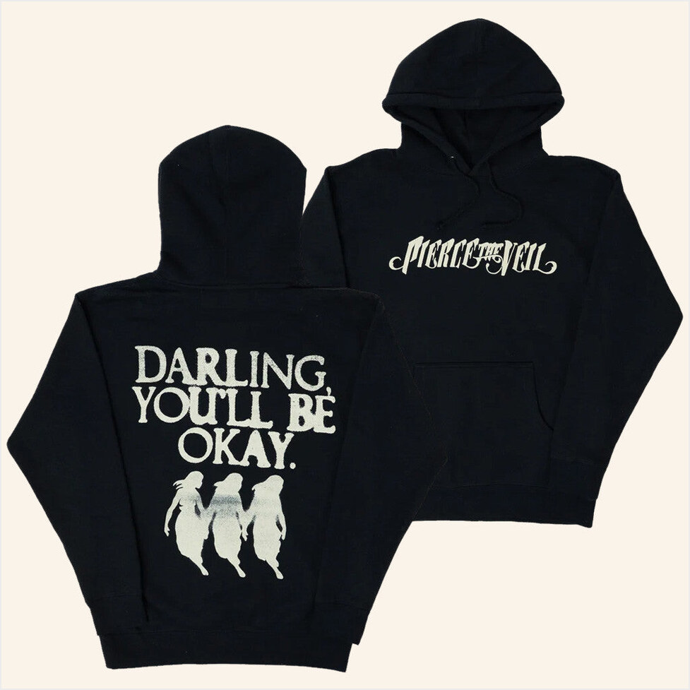 Darling You'll Be Okay Hoodie Pierce The Veil Merch Best Birthday Gift Ideas Christmas Presents
