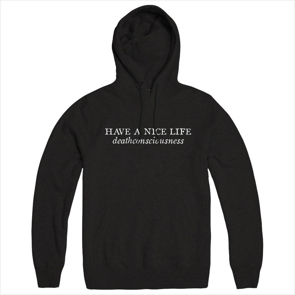 Deathconsciousness Hoodie Have A Nice Life Merch Have A Nice Life Hoodie Dad Gifts For Father'S Day 2024