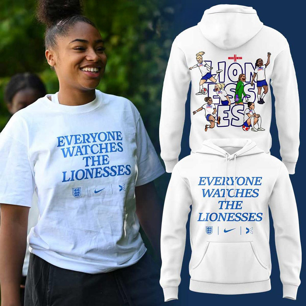 England Everyone Watches The Lionesses Hoodie Fan Merch Gifts For Him