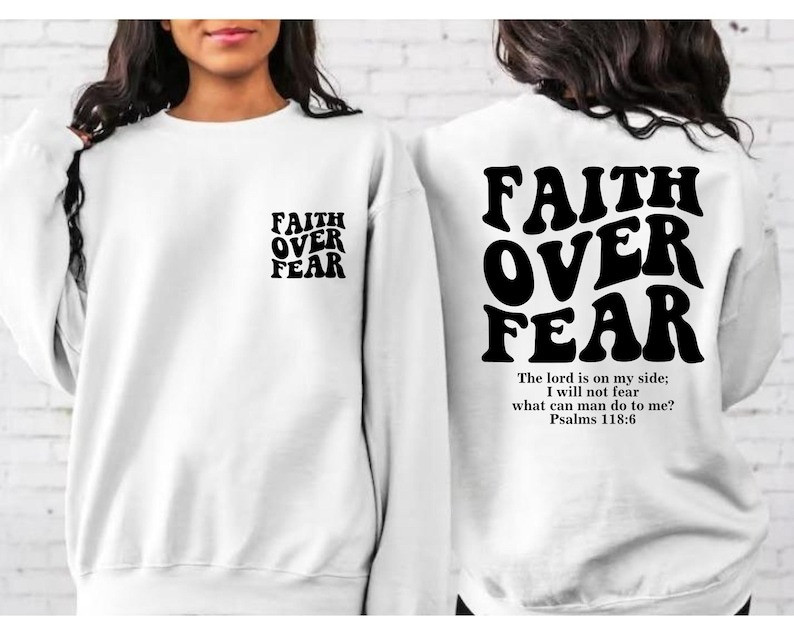 Faith Over Fear Sweatshirt Bible Verse Sweatshirt Cute Gifts For Christians