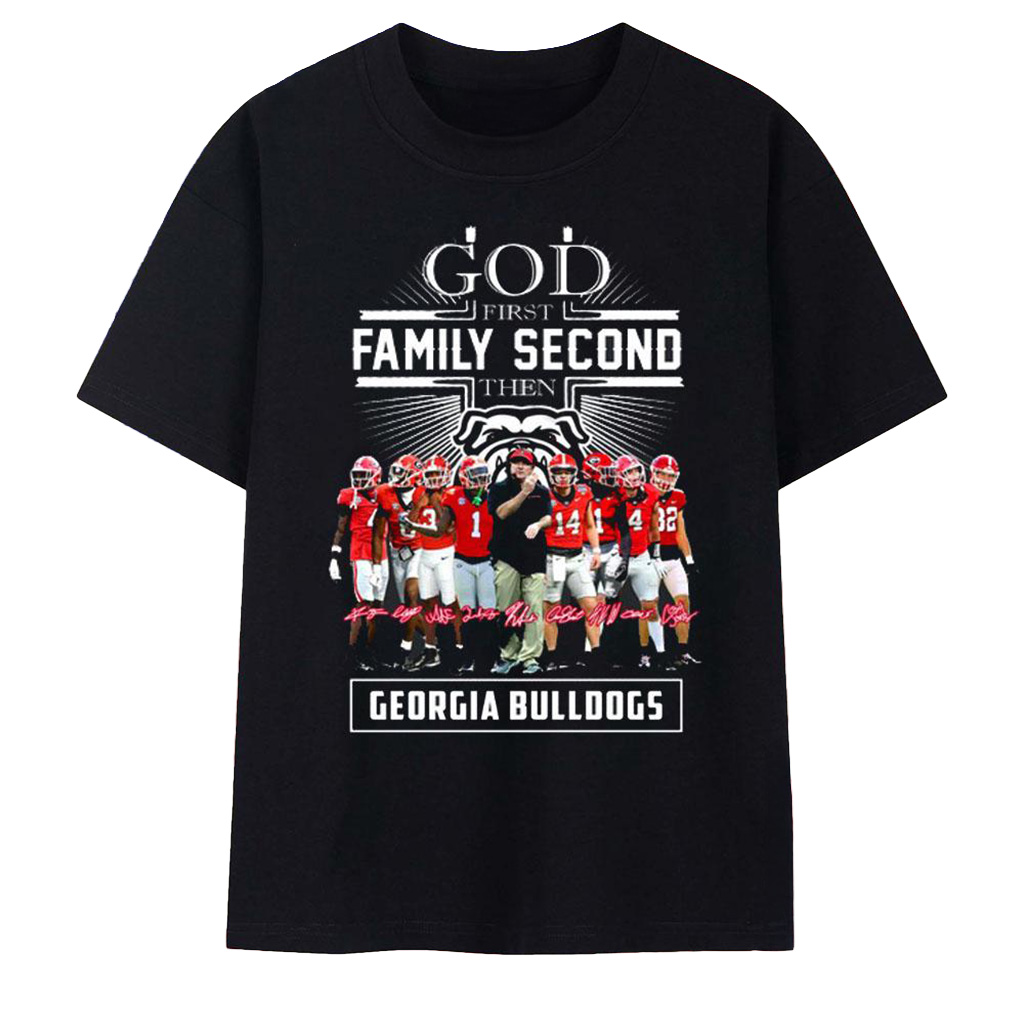 God First Family Second Then Georgia Bulldogs 2025 T-Shirt Georgia Bulldogs Merch Fans Gifts