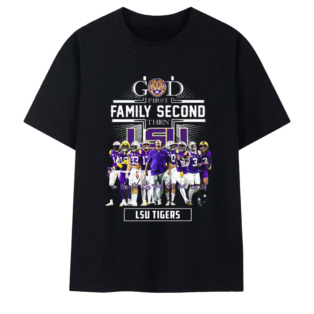 God First Family Second Then LSU Tigers 2025 T-Shirt LSU Tigers Merch Gifts For Football Fan