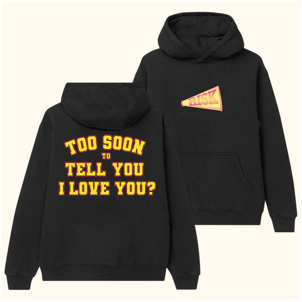 Gracie Abrams Merch Risk Hoodie Too Soon To Tell You I Love You Hoodie Gifts For Fans