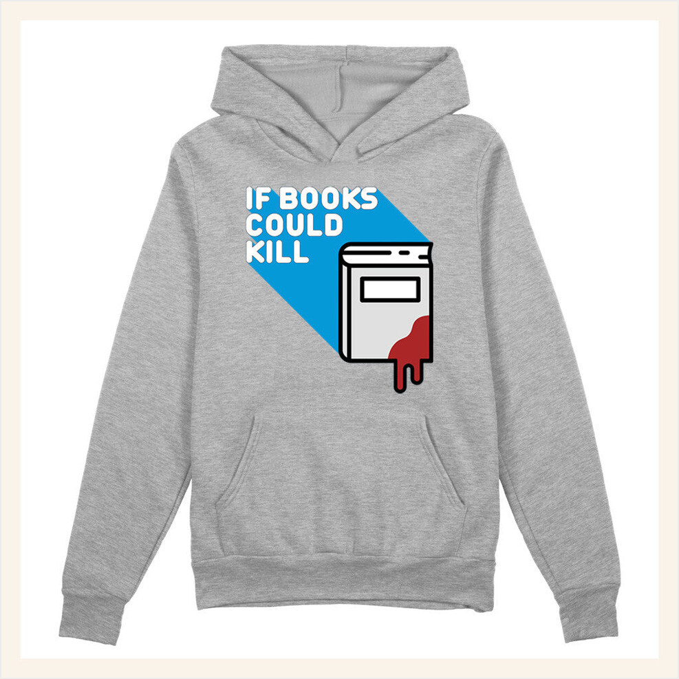 Grey Hoodie If Books Could Kill Merch Gift Best Friend Gift Ideas BFF Birthday Gifts