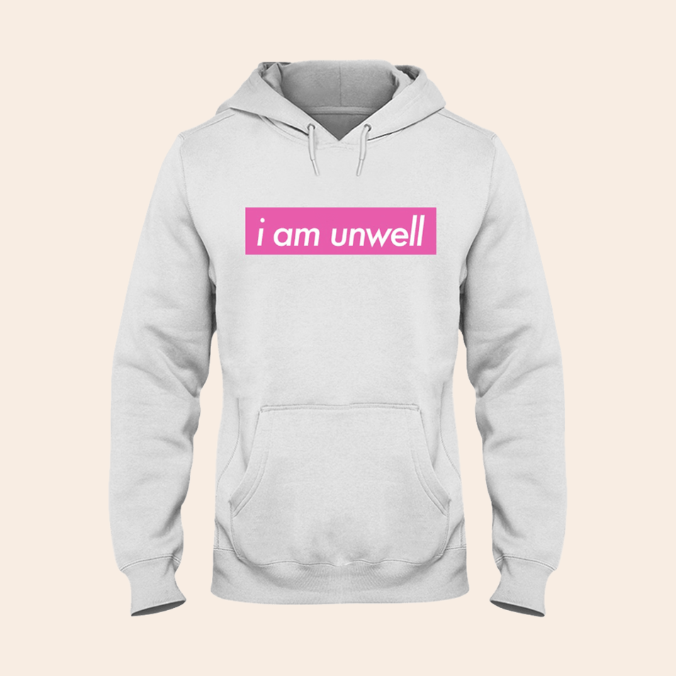 I Am Unwell Hoodie Call Her Daddy Merch Best Gifts For Wife Cozy Soft Hoodie Gift Ideas