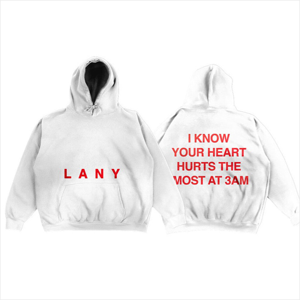 I Know Your Heart Hurts The Most At 3Am Hoodie Lany Merch Birthday Gifts For Dudes Gifts For BFF