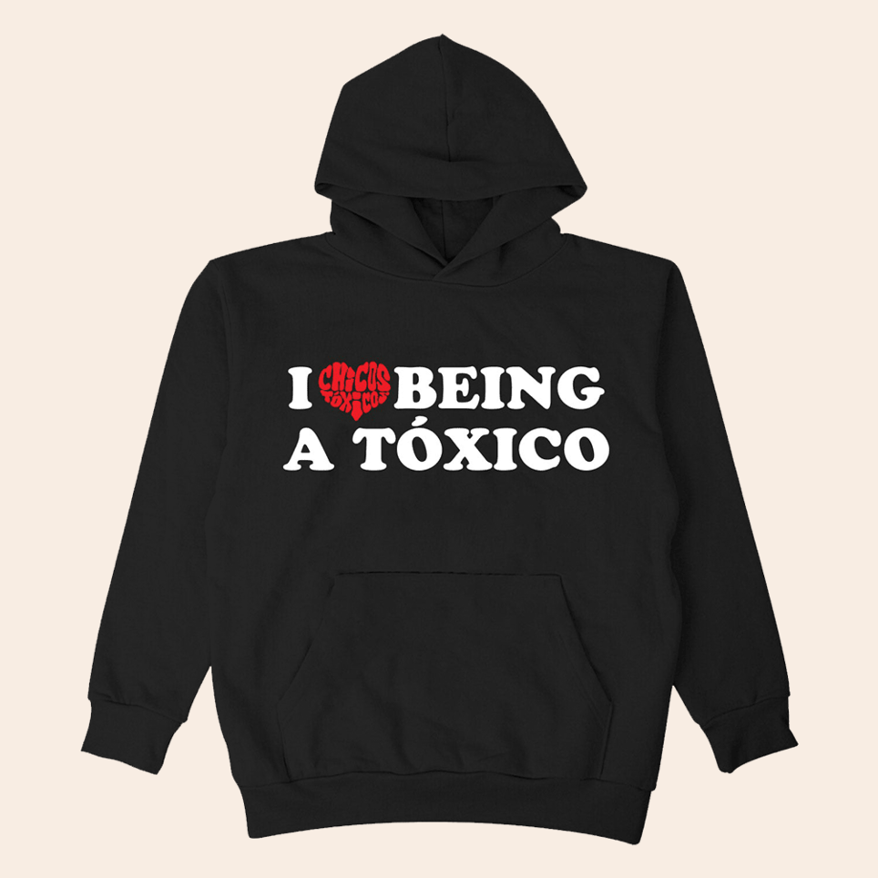 I Love Being Toxico Hoodie Chicos Toxicos Merch Father's Day Birthday Gifts For Son In Law