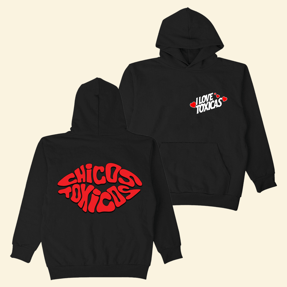 I Love Toxicas Hoodie Chicos Toxicos Merch Mother's Day Birthday Gifts For Besties