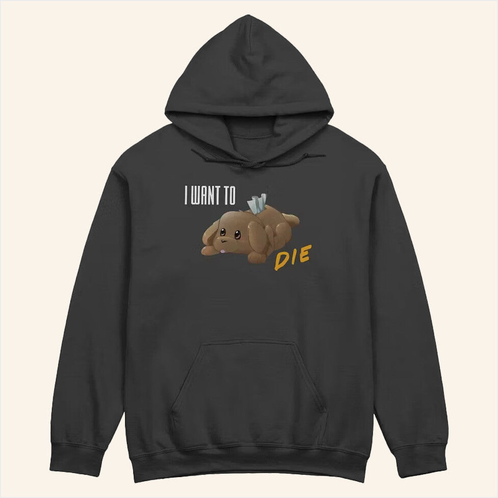 I Want to Die Hoodie Danny Motta Merch Best Friend Birthday Gifts Christmas Presents