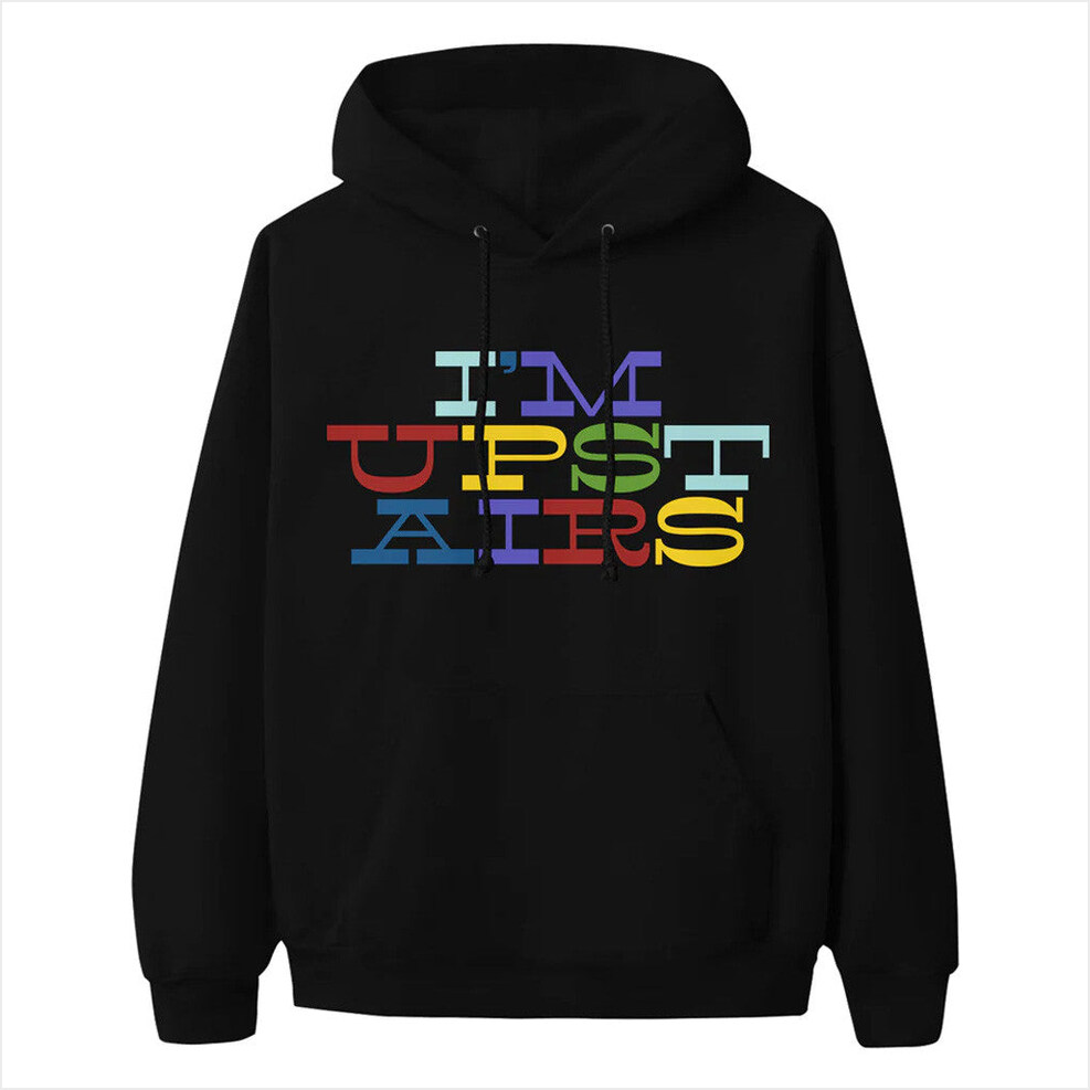I'm Upstairs Hoodie Theo Von Merch Present For Best Friend Birthday Gifts For Best Friend