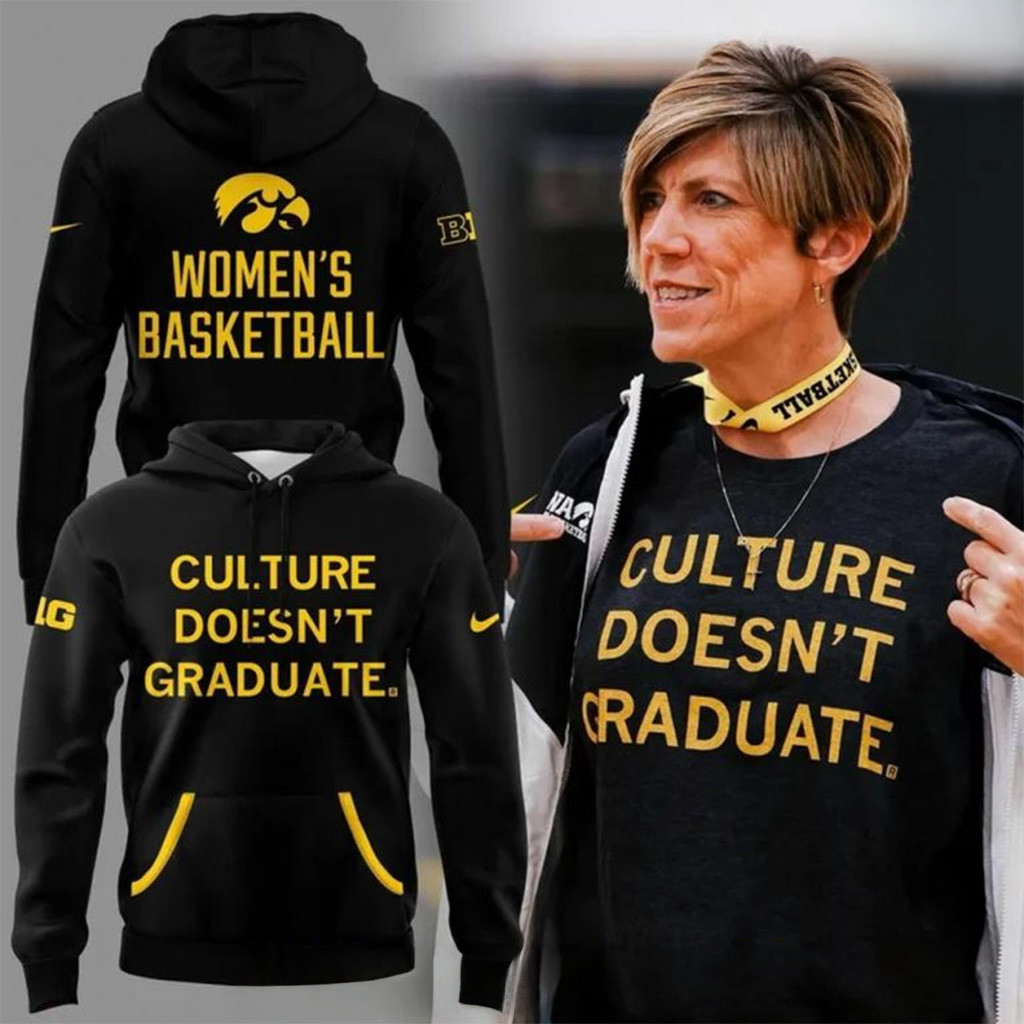 Iowa Women's Basketball Culture Doesn't Graduate Special Hoodie Gift For Basketball Lover