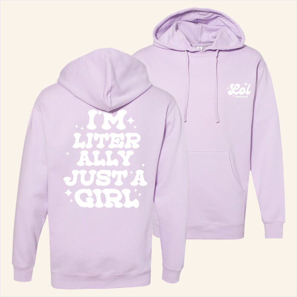 Just A Girl Hoodie Lol Podcast Merch Best Friend Birthday Gifts Christmas Presents