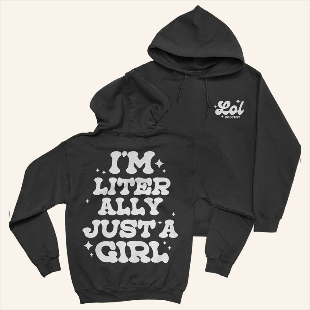 Just A Girl Hoodie Lol Podcast Merch Black Birthday Gifts For Girlfriend Gifts For BFF