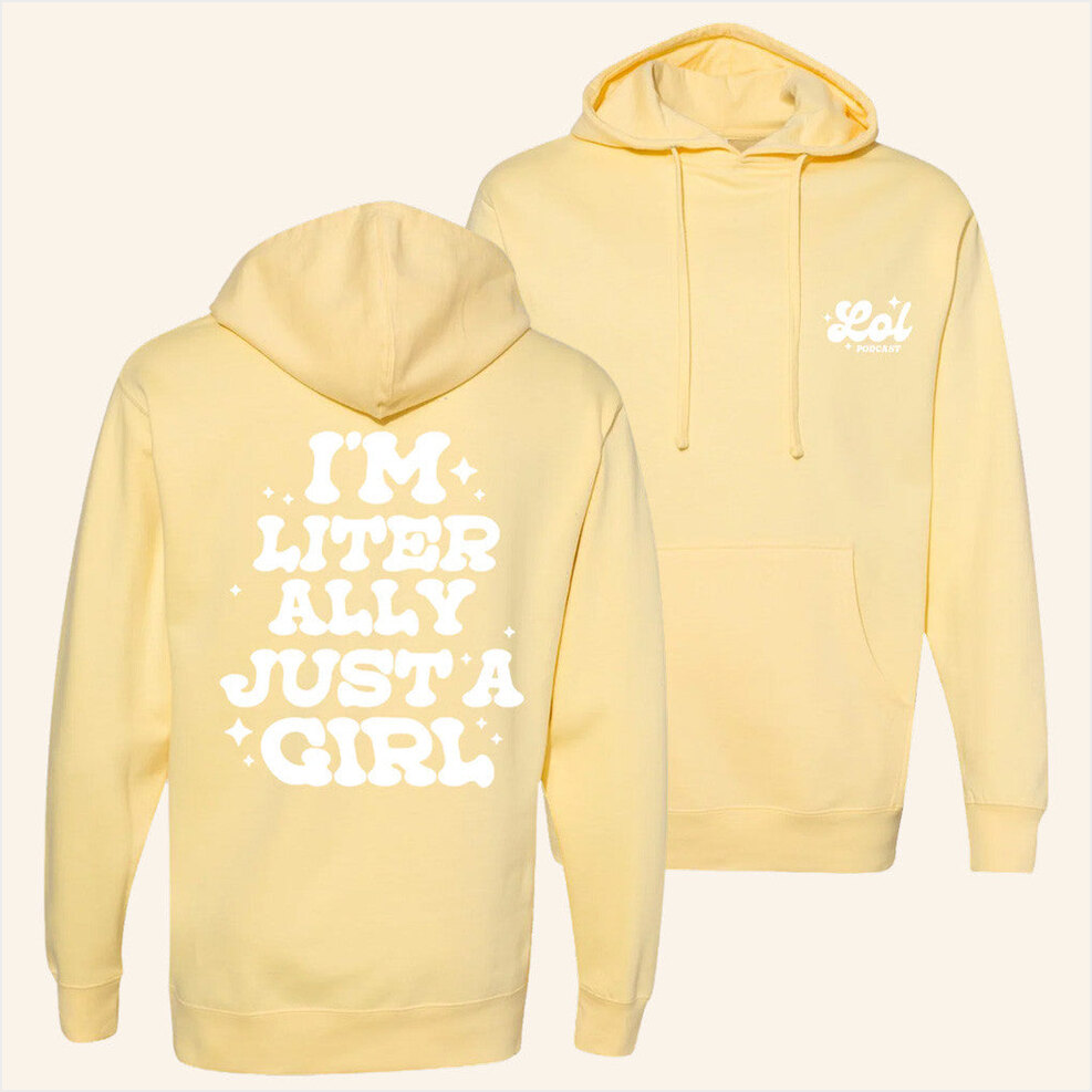 Just A Girl Hoodie Lol Podcast Merch Yellow Birthday Gifts For Besties Christmas Presents