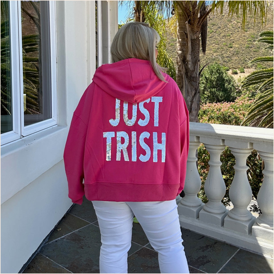 Just Trish Hoodie Just Trish Merch Best Birthday Gifts For Mother Best Friend Gifts