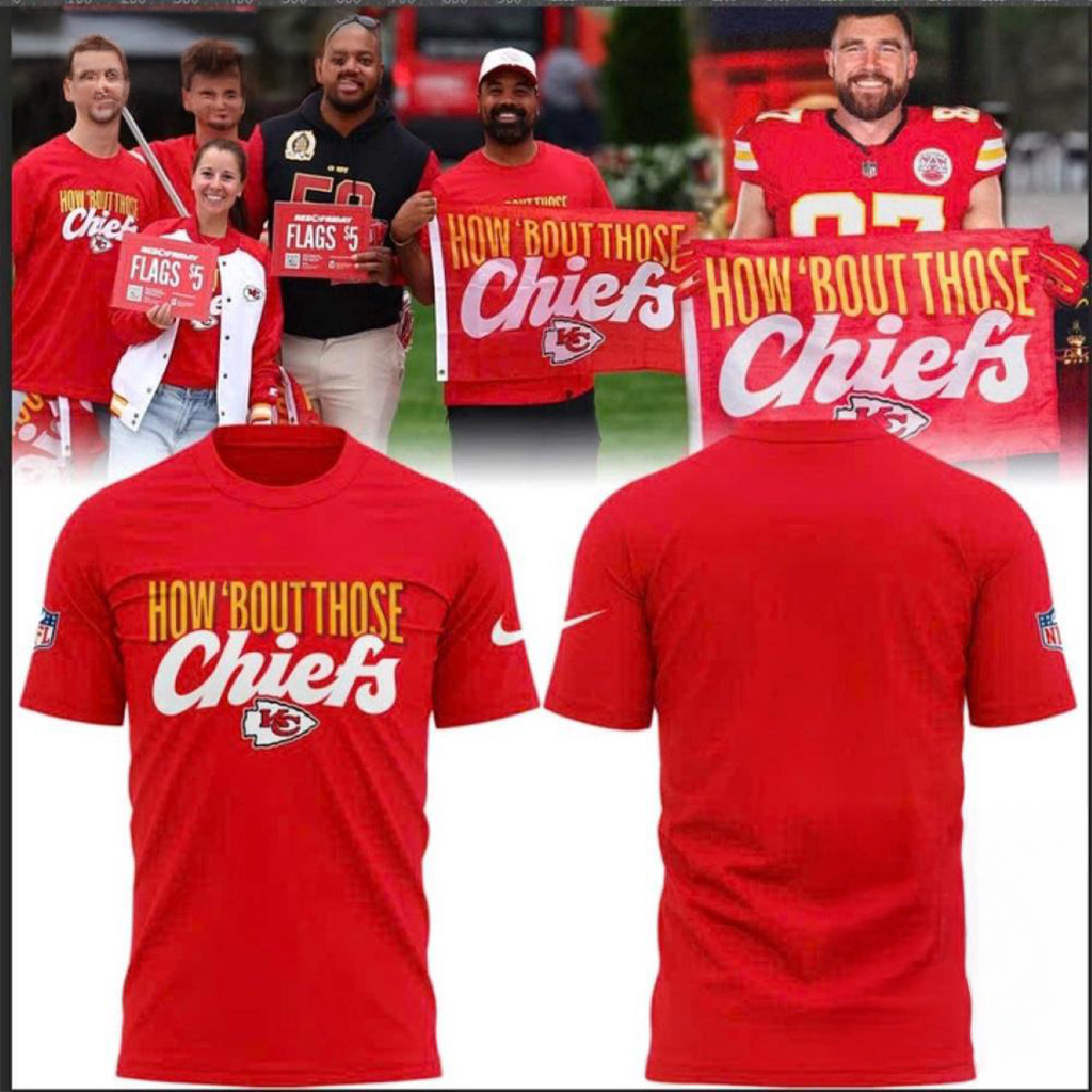 Kansas City Chiefs How Bout Those Chiefs 2025 Red T-Shirt Chiefs Merch Fans Gifts