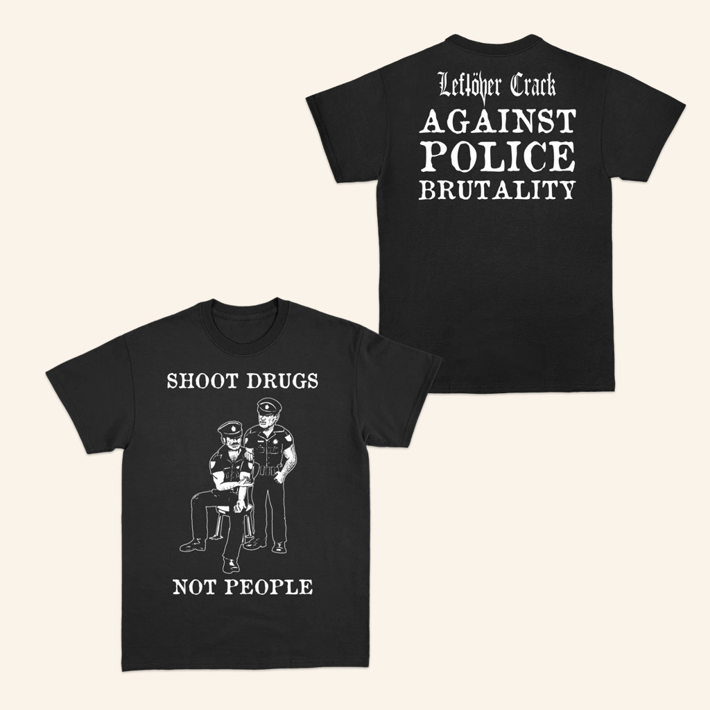 Leftover Crack Merch Shoot Drugs Not People T-Shirt Gift Ideas For Music Fans