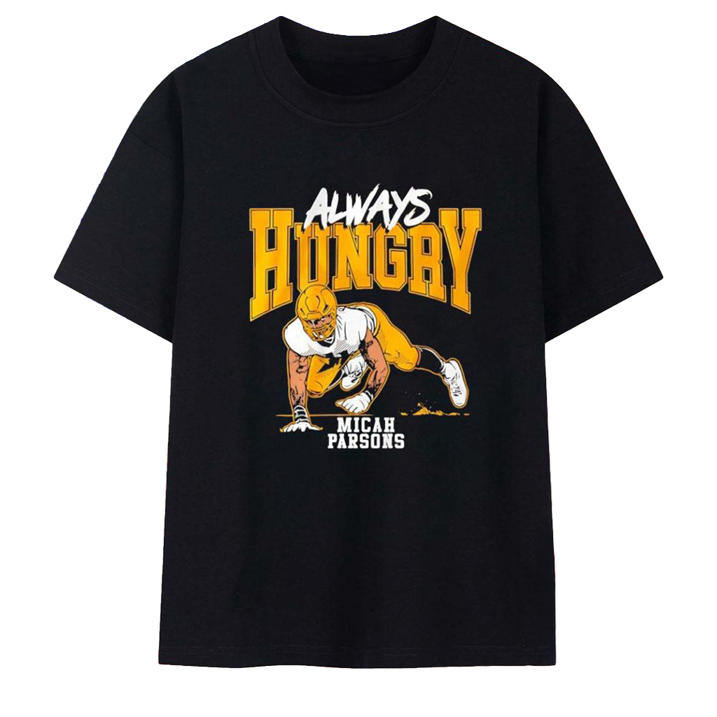Micah Parsons Always Hungry Green Bay Packers T-Shirt Micah Parsons Merch Football Fan Gifts