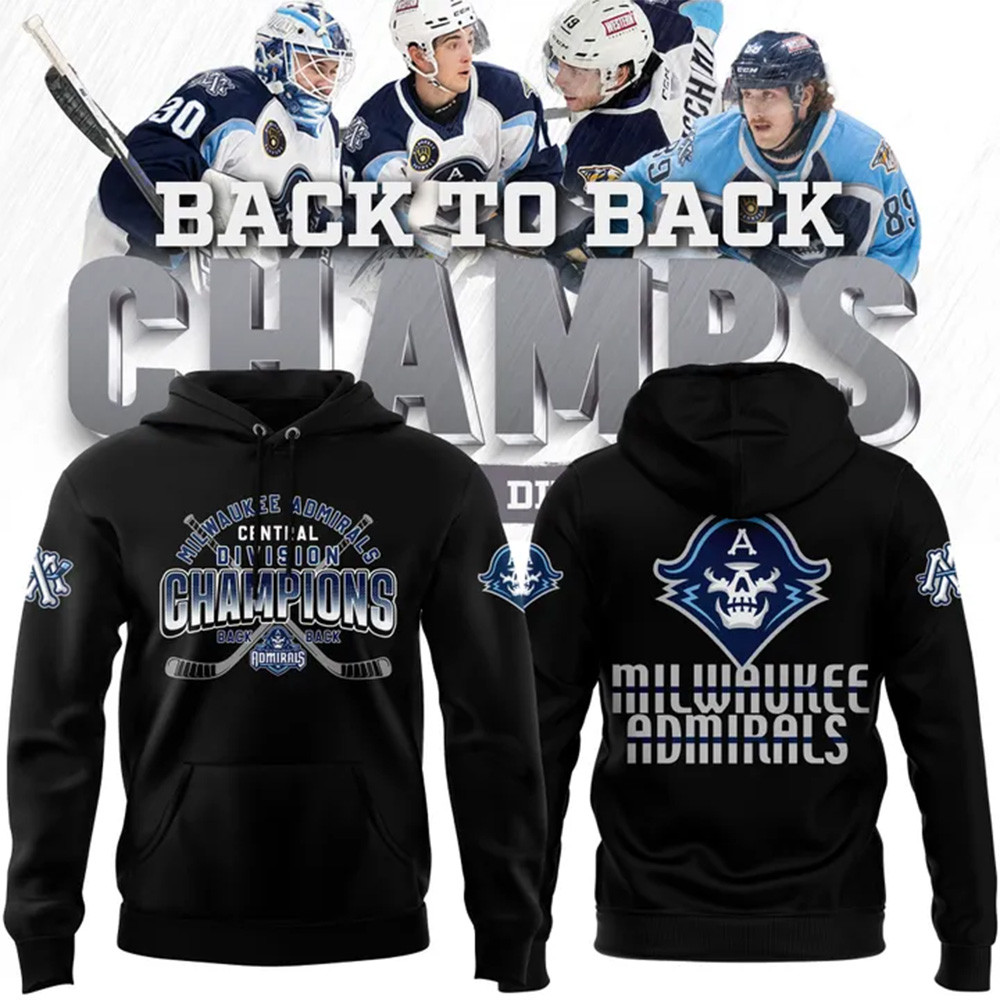 Milwaukee Admirals Back To Back Central Division Champions Hoodie First Fathers Day Gift