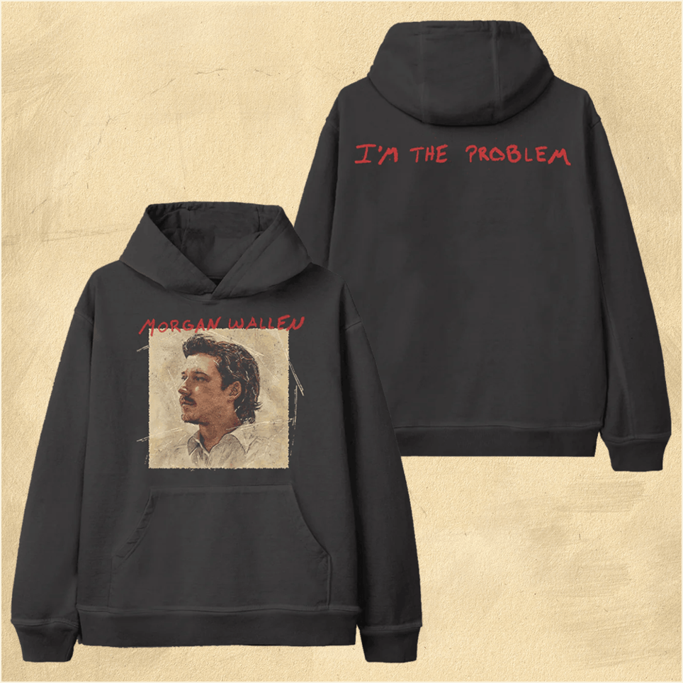 Morgan Wallen Hoodie Morgan Wallen Merch I'm The Problem Hoodie Meaningful Father's Day Gifts