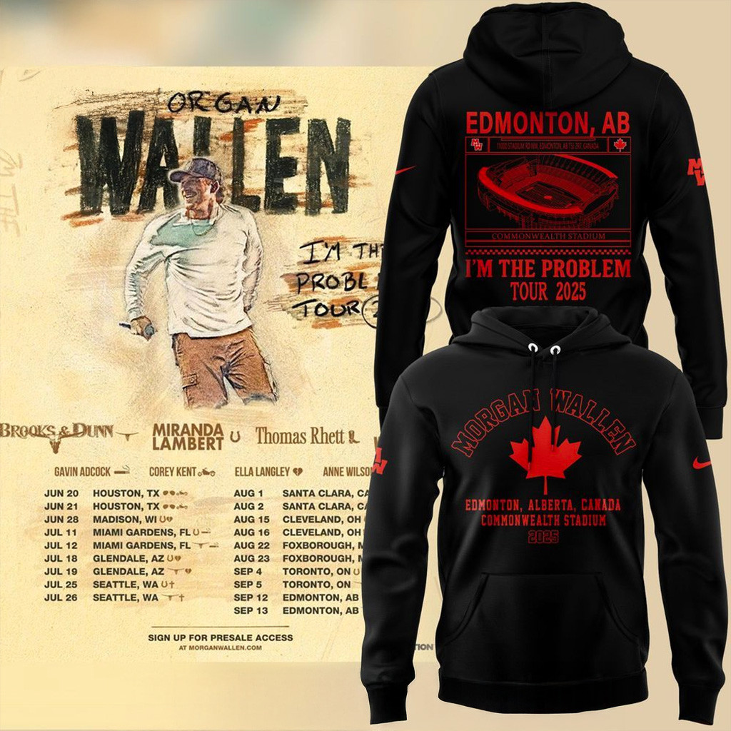 Morgan Wallen X Canada 2025 Hoodie I'm The Problem Tour 2025 Hoodie Fan Merch Gift